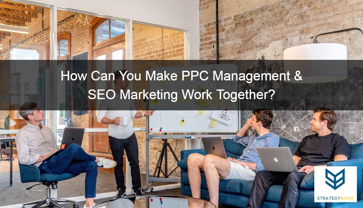 how to make ppc and seo work together