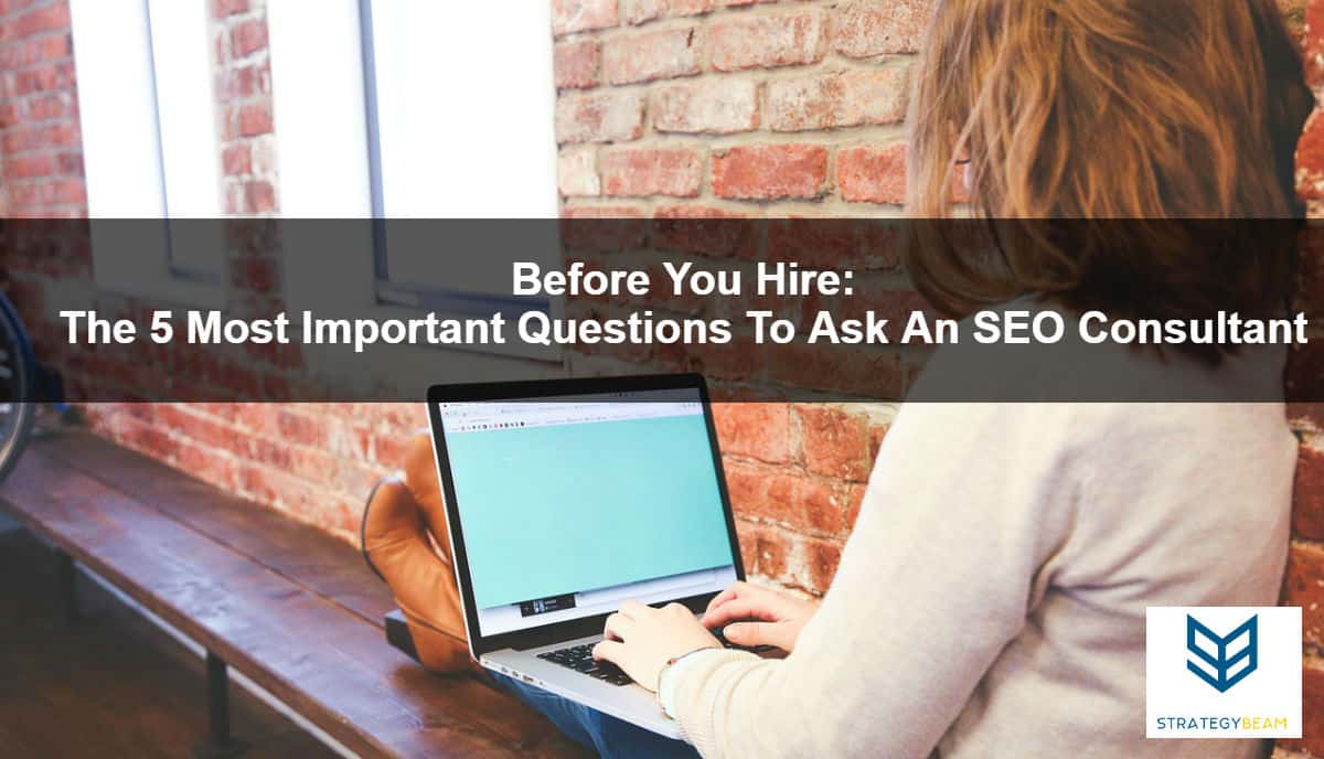 5 questions to ask an seo consultant online marketing seo consultant