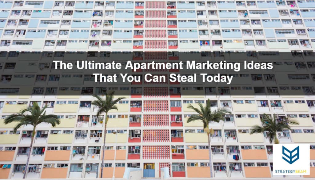 The Ultimate Apartment Marketing Ideas That You Can Steal Today