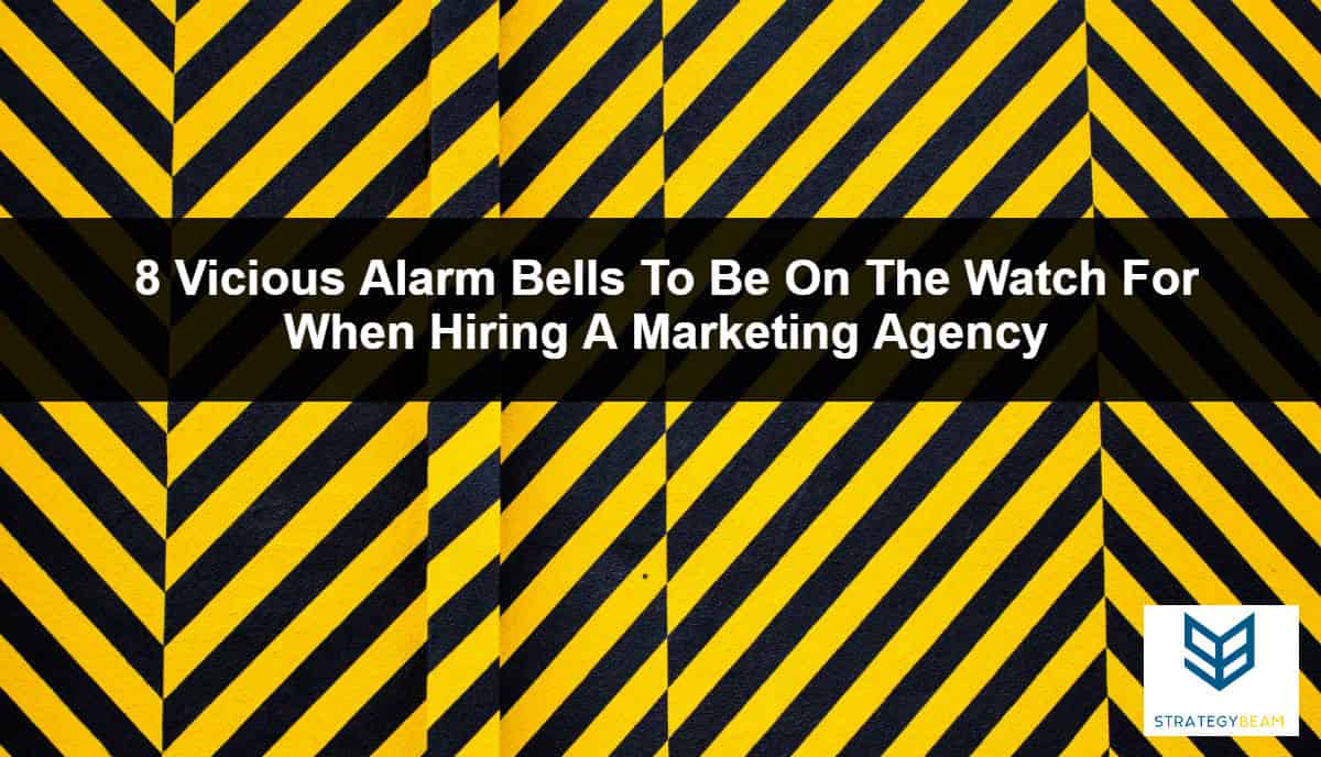 alarm bells when hiring marketing firm