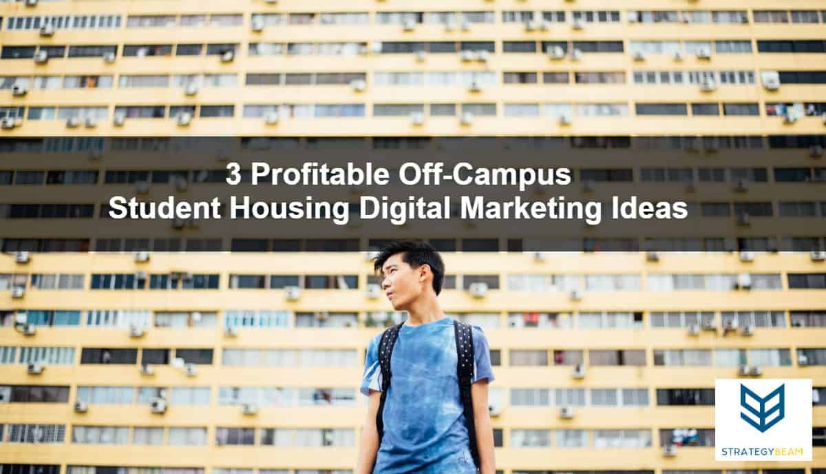 profitable off-campus student housing digital marketing ideas apartments