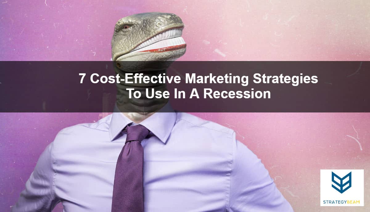 how to market your business in a recession marketing tough economy