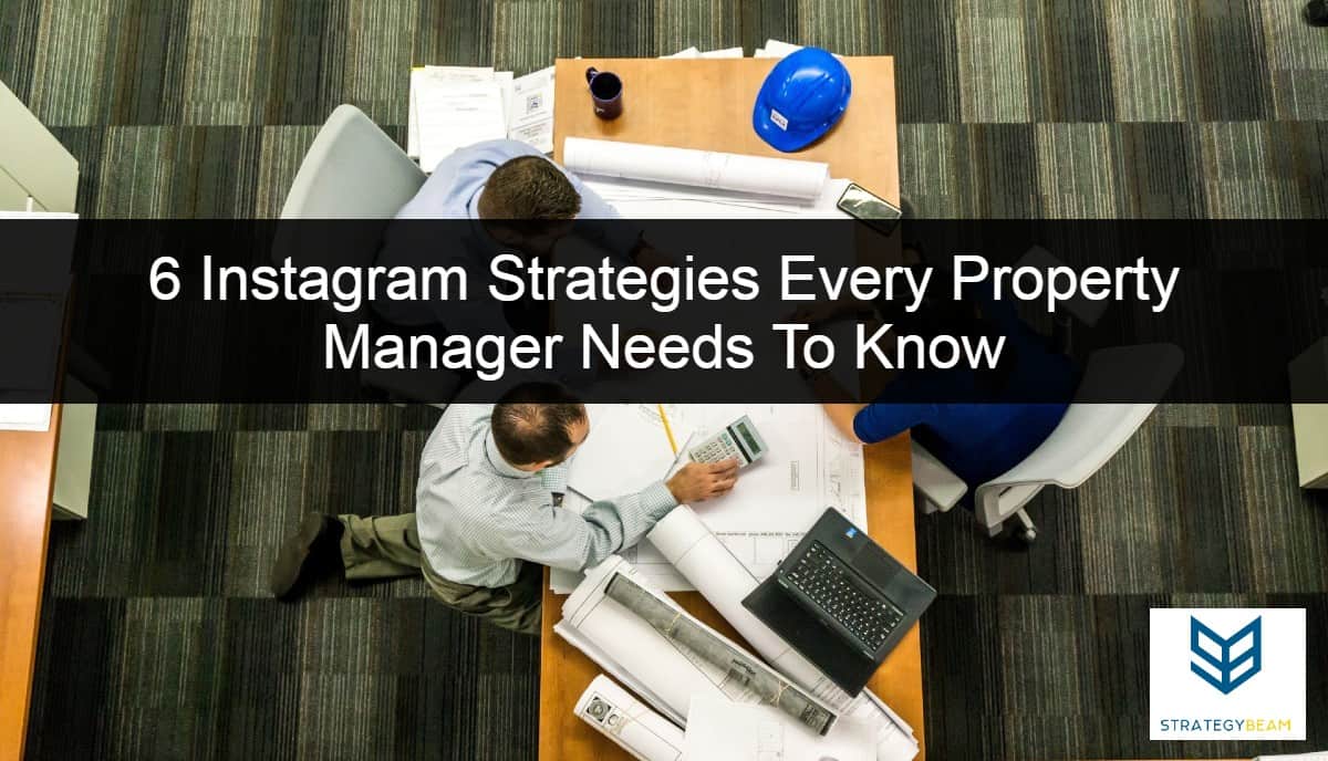 6 Instagram marketing strategies property managers apartment marketing Instagram