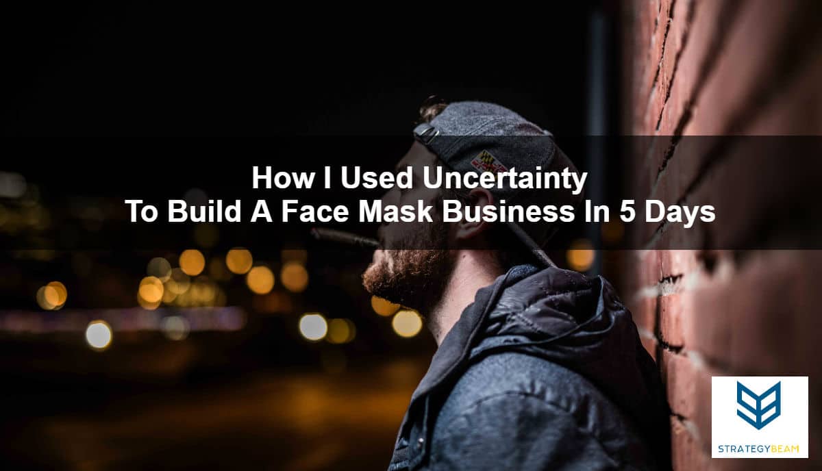 uncertainty building a business buy online face masks