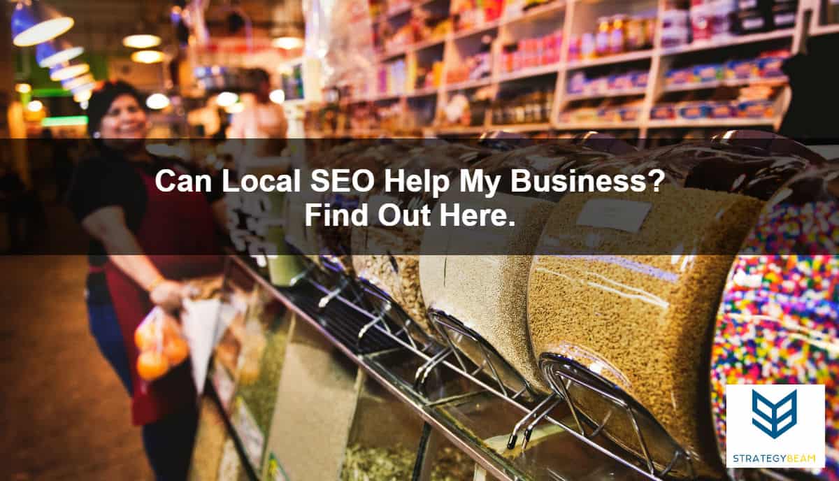 can local seo help my business local seo strategybeam