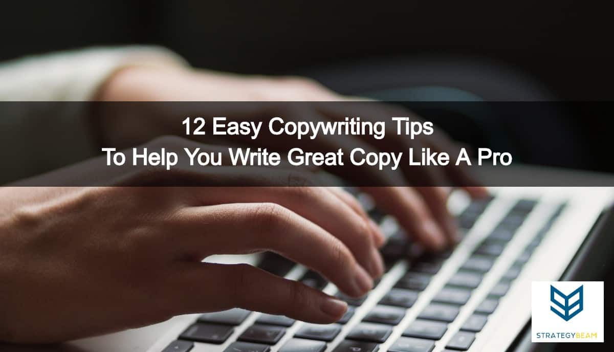 12 Easy Copywriting Tips To Help You Write Great Copy Like A Pro | StrategyBeam copywriting help