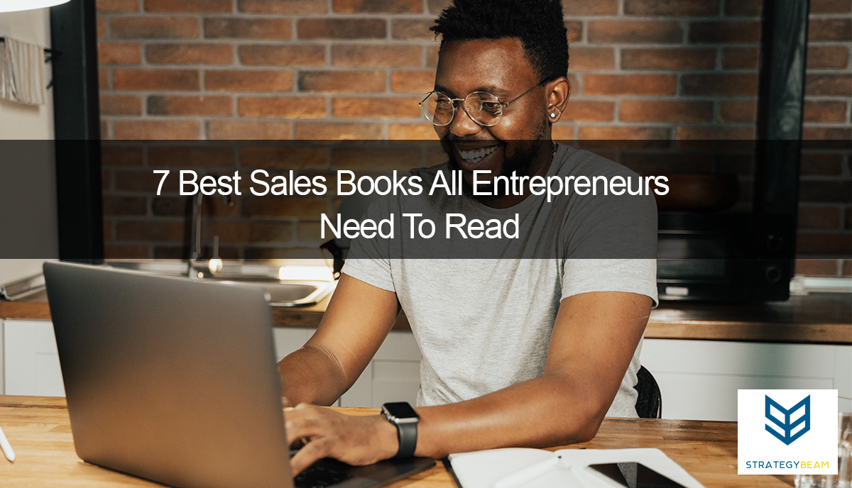 7 Best Sales Books All Entrepreneurs Need To Read StrategyBeam