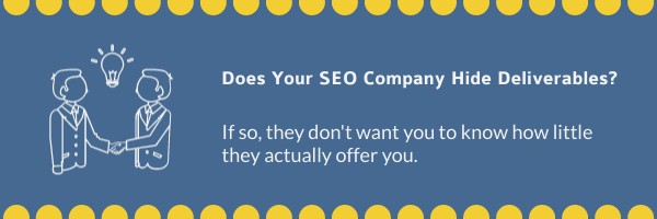 seo company hiding deliverables honest seo cheap seo dangers