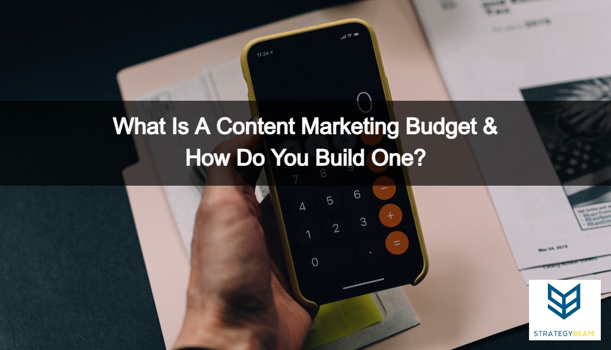 content marketing budgets how to build a content marketing budget strategybeam