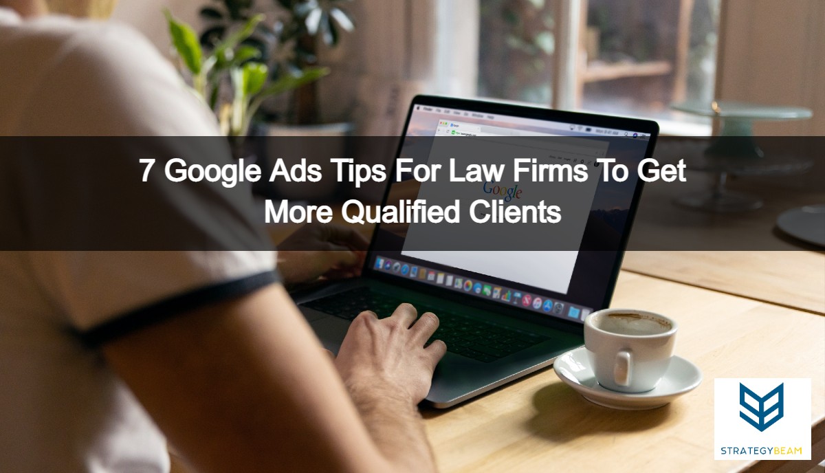 7 google ads tips law firms strategybeam