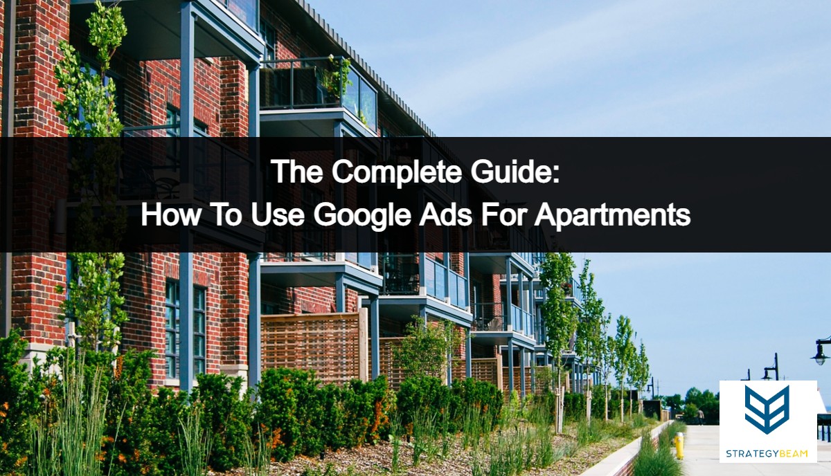 google ads for apartments strategybeam