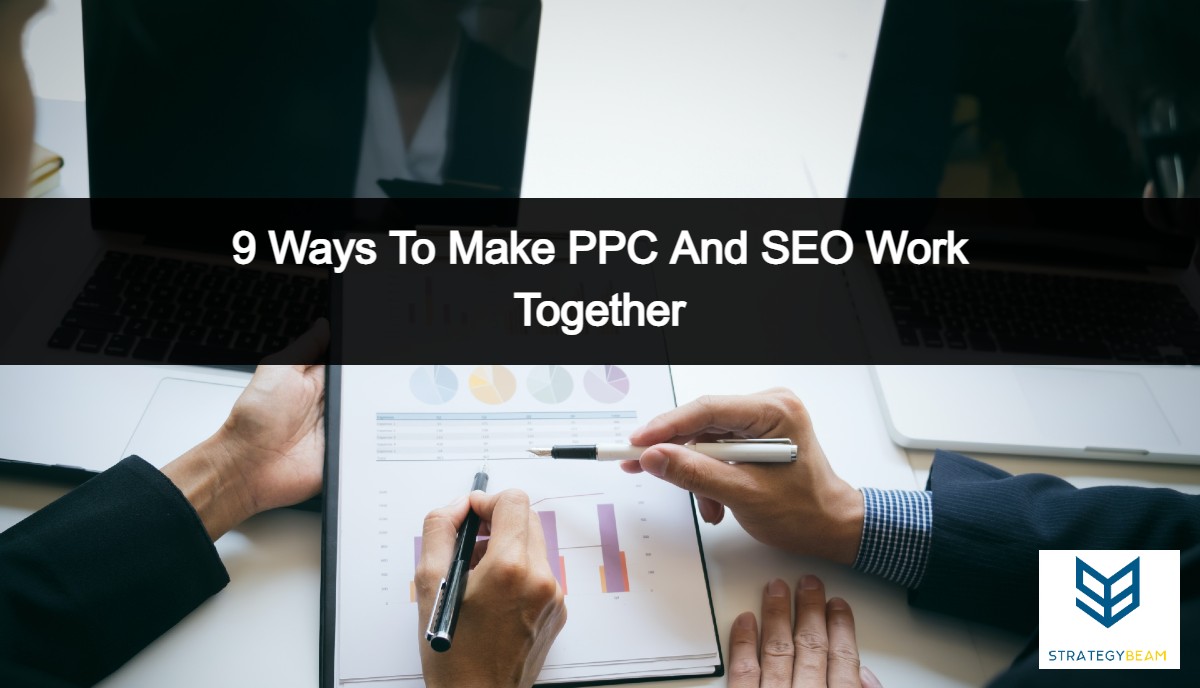 ppc seo working together strategybeam